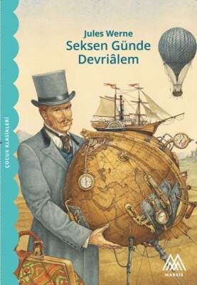 Seksen Günde Devri Alem - Marsis Çocuk Klasikleri
