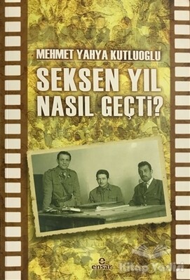 Seksen Yıl Nasıl Geçti? - Ensar Neşriyat