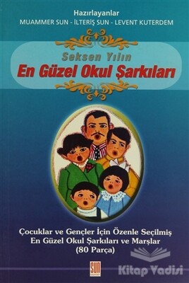 Seksen Yılın En Güzel Okul Şarkıları - Sun Yayınları