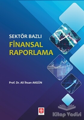 Sektör Bazlı Finansal Raporlama - Ekin Yayınevi