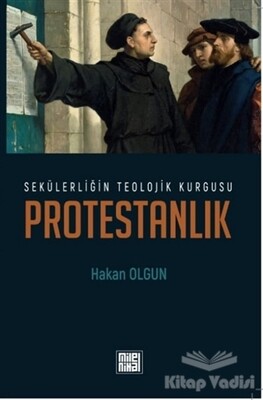 Sekülerliğin Teolojik Kurgusu Protestanlık - Milelnihal