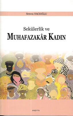 Sekülerlik ve Muhafazakar Kadın - Araştırma Yayınları