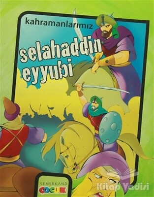 Selahaddin Eyyubi - Semerkand Çocuk Yayınları