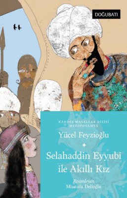 Selahaddin Eyyubi İle Akıllı Kız - Doğu Batı Yayınları