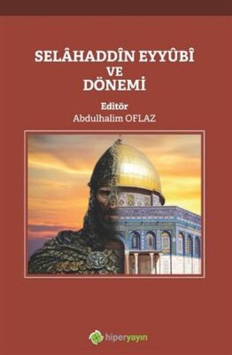 Selahaddin Eyyubi ve Dönemi - 1