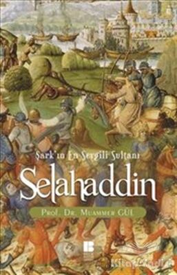 Selahaddin : Şark'ın En Sevgili Sultanı - 1
