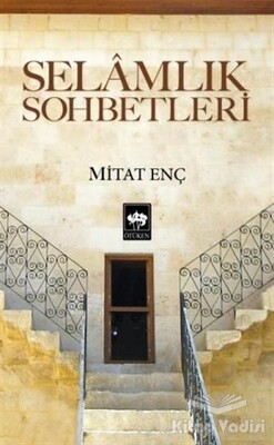 Selamlık Sohbetleri - Ötüken Neşriyat