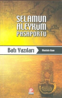 Selamun Aleyküm Pasaportu: Batı Yazıları - Pınar Yayınları