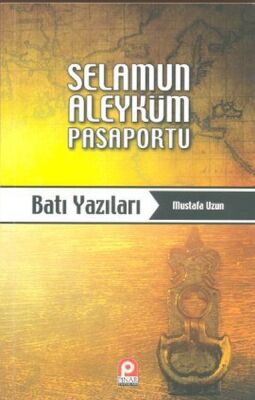 Selamun Aleyküm Pasaportu: Batı Yazıları - 1