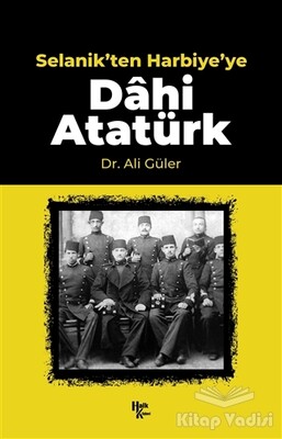 Selanik'ten Harbiye'ye Dahi Atatürk - Halk Kitabevi