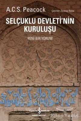 Selçuklu Devleti'nin Kuruluşu - İş Bankası Kültür Yayınları