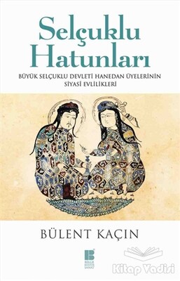 Selçuklu Hatunları - Bilge Kültür Sanat