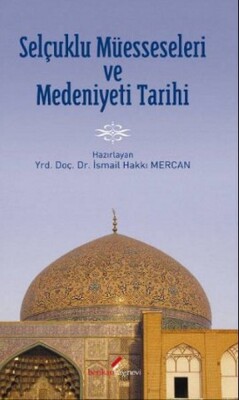 Selçuklu Müesseseleri ve Medeniyeti Tarihi - Berikan Yayınları