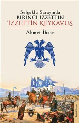 Selçuklu Sarayında Birinci İzzettin İzzettin Keykavus - Dorlion Yayınları