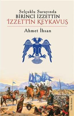 Selçuklu Sarayında Birinci İzzettin İzzettin Keykavus - 1