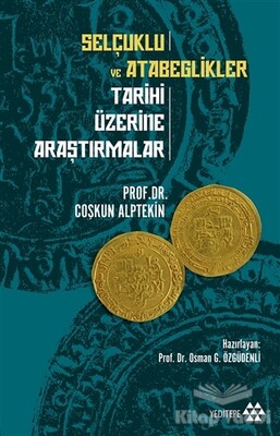 Selçuklu ve Atabeglikler Tarihi Üzerine Araştırmalar - Yeditepe Yayınevi