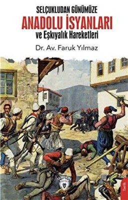 Selçukludan Günümüze Anadolu İsyanları ve Eşkıyalık Hareketleri - Dorlion Yayınları