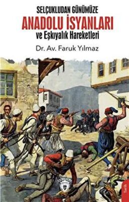 Selçukludan Günümüze Anadolu İsyanları ve Eşkıyalık Hareketleri - 1
