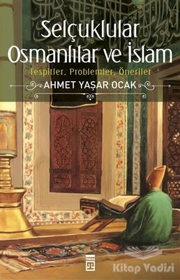 Selçuklular Osmanlılar ve İslam - 1