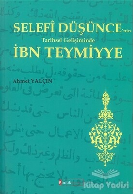 Selefi Düşünce'nin Tarihsel Gelişiminde İbn Teymiyye - Kimlik Yayınları