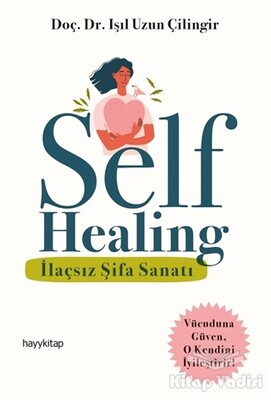 Self Healing - İlaçsız Şifa Sanatı - Hayy Kitap