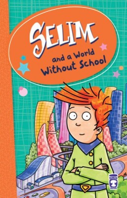 Selim And A World Without School - Timaş Publishing