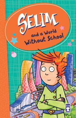 Selim And A World Without School - 1