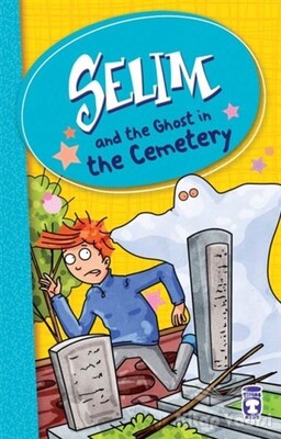 Selim and the Ghost in the Cemetery - Timaş Publishing