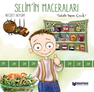 Selim'İn Maceraları - Salata Yapan Çocuk - Bilgiyolu Yayınları
