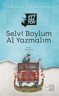 Selvi Boylum Al Yazmalım - Ketebe Yayınları