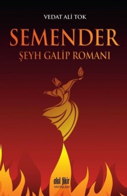 Semender - Şeyh Galip Romanı - Akıl Fikir Yayınları