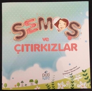 Semoş ve Çıtırkızlar - Pötikare Yayıncılık