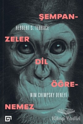 Şempanzeler Dil Öğrenemez: Nim Chimpsky Deneyi - Koç Üniversitesi Yayınları