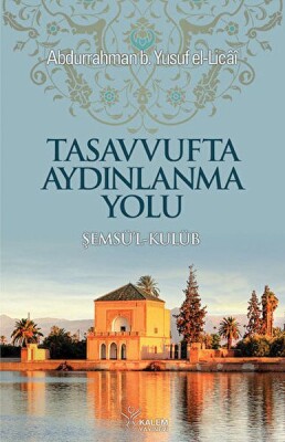 Şemsül Kulub Tercümesi Tasavvufta Aydınlanma Yolu - Kalem Yayınları