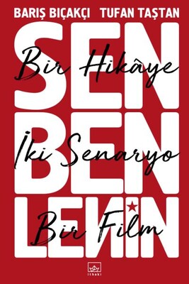 Sen Ben Lenin: Bir Hikâye, İki Senaryo, Bir Film - İthaki Yayınları