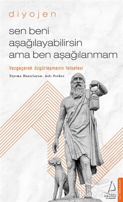 Sen Beni Aşağılayabilirsin Ama Ben Aşağılanmam - Destek Yayınları