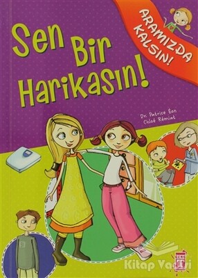 Sen Bir Harikasın! - Genç Timaş