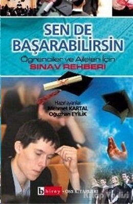 Sen de Başarabilirsin Öğrenciler ve Aileler İçin Sınav Rehberi - Birey Yayıncılık