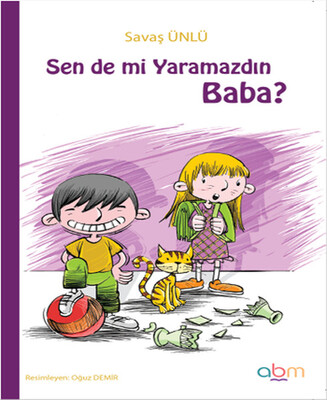 Sen de mi Yaramazdın Baba? - Abm Yayınevi