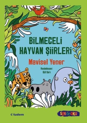 Sen de Oku - Bilmeceli Hayvan Şiirleri - Tudem Yayınları