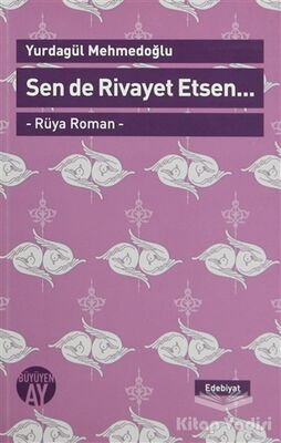 Sen de Rivayet Etsen / Rüya Roman - 1