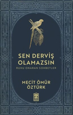 Sen Derviş Olamazsın - Timaş İnanç