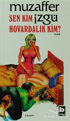 Sen Kim Hovardalık Kim? - Bilgi Yayınevi