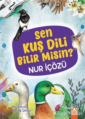 Sen Kuş Dili Bilir Misin? - Altın Kitaplar Yayınevi