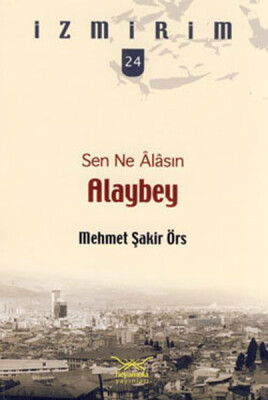 Sen Ne Alasın Alaybey / İzmirim - 24 - Heyamola Yayınları