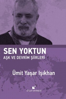 Sen Yoktun - Aşk ve Devrim Şiirleri - Öteki Yayınevi