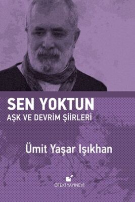 Sen Yoktun - Aşk ve Devrim Şiirleri - 1