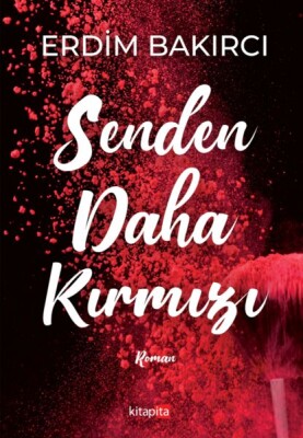 Senden Daha Kırmızı - Kitapita