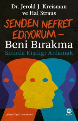 Senden Nefret Ediyorum – Beni Bırakma: Sınırda Kişiliği Anlamak - Nova Kitap