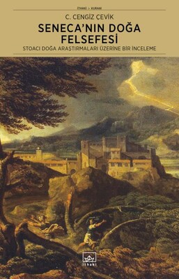 Seneca’nın Doğa Felsefesi: Stoacı Doğa Araştırmaları Üzerine Bir İnceleme - İthaki Yayınları